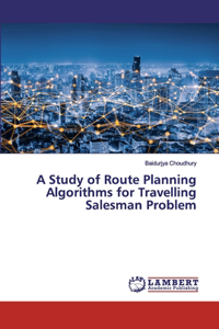 Study of Route Planning Algorithms for Travelling Salesman Problem