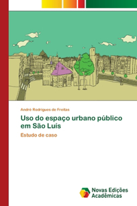 Uso do espaço urbano público em São Luís