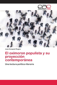 oxímoron populista y su proyección contemporánea