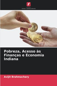 Pobreza, Acesso às Finanças e Economia Indiana