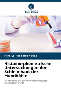 Histomorphometrische Untersuchungen der Schleimhaut der Mundhöhle