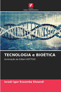 TECNOLOGIA e BIOÉTICA