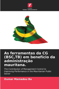 As ferramentas da CG (BSC, TB) em benefício da administração mauritana.