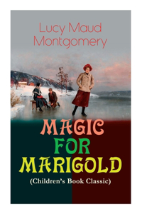 MAGIC FOR MARIGOLD (Children's Book Classic)