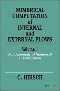 Numerical Computation Of Internal And External Flows: Fundamentals Of Numerical Discretization, Volume 1
