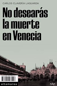 No desearas la muerte en Venecia
