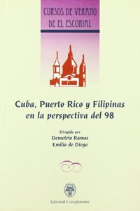 Cuba, Puerto Rico y Filipinas en la perspectiva del 98 / Cuba, Puerto Rico and Philippines in View of 98