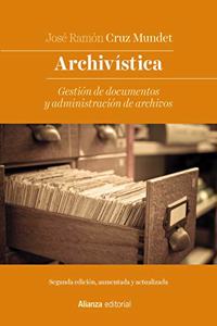 Archivistica: Gestion de documentos y administracion de archivos. Nueva edicion