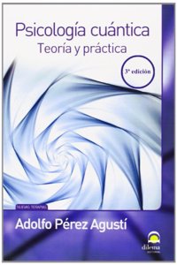 Psicologia cuantica: Teoria y practica
