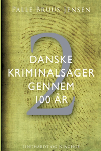 Danske kriminalsager gennem 100 år. Del 2