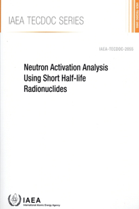 Neutron Activation Analysis Using Short Half-life Radionuclides