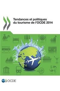 Tendances Et Politiques Du Tourisme de L'Ocde 2014
