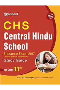 CHS Central Hindu School Entrance Exam 2017 Study Guide for Class XI