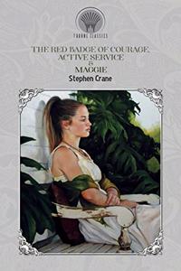 The Red Badge of Courage, Active Service & Maggie