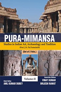 Pura-Mimansa: Studies In Indian Art, Archaeology And Tradition: Prof. J.N. Pal Festschrift, 2 Vols.