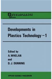 Developments in Plastics Technology--1