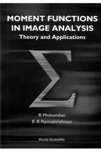 Moment Functions in Image Analysis - Theory and Applications