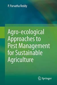 Agro-Ecological Approaches to Pest Management for Sustainable Agriculture