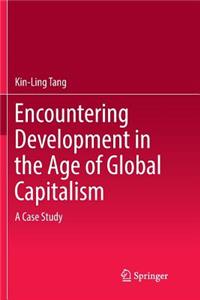 Encountering Development in the Age of Global Capitalism