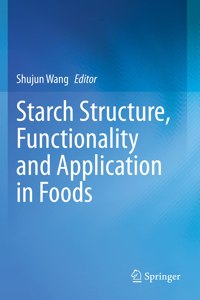 Starch Structure, Functionality and Application in Foods