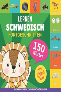 Schwedisch lernen - 150 Wörter mit Aussprache - Fortgeschritten: Bilderbuch für zweisprachige Kinder