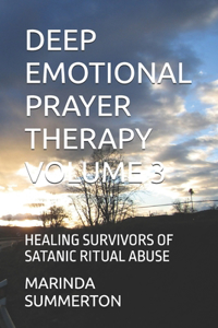 Deep Emotional Prayer Therapy Volume 3