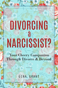Divorcing a Narcissist?