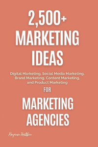 2,500+ Marketing Ideas for Marketing Agencies