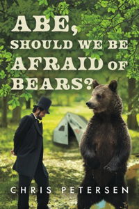 Abe, Should We Be Afraid of Bears?