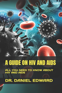 Guide on HIV and AIDS