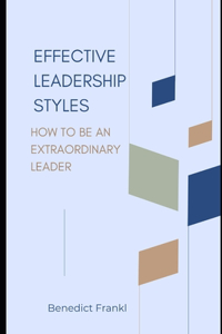 Effective Leadership Styles