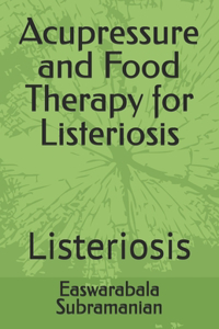 Acupressure and Food Therapy for Listeriosis