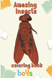 Amazing Insects Coloring Book Boys