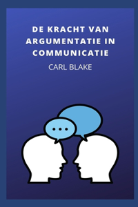 de Kracht Van Argumentatie in Communicatie