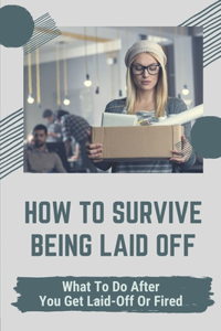 How To Survive Being Laid Off