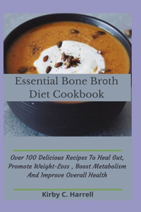 Essential Bone Brоth Diet Cookbook