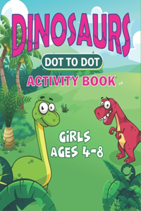 Dinosaurs Dot to Dot Activity Book Girls Ages 4-8