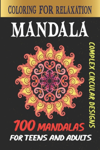 Coloring For Relaxation Mandala 100 Mandalas for Teens and Adults