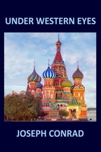 UNDER WESTERN EYES Joseph Conrad