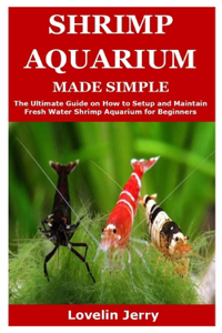 Shrimp Aquarium Made Simple