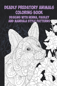 Deadly Predatory Animals - Coloring Book - Designs with Henna, Paisley and Mandala Style Patterns