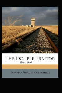 The Double Traitor Illustrated