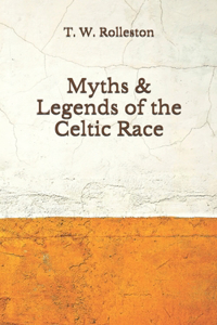 Myths & Legends of the Celtic Race