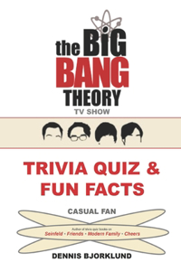 Big Bang Theory TV Show Trivia Quiz & Fun Facts: Casual Fan