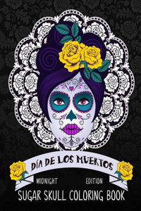 Dia De Los Muertos Sugar Skull Coloring Book Midnight Edition