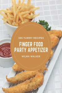 365 Yummy Finger Food Party Appetizer Recipes