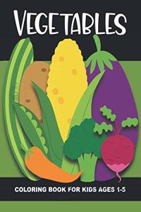 Vegetables Coloring Book for Kids Ages 1-5