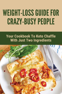 Weight-Loss Guide For Crazy-Busy People