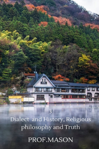 3 Dialect and History, Religious philosophy and Truth