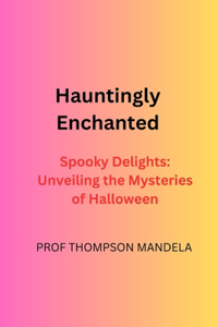 Hauntingly Enchanted